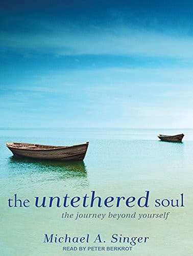 The untethered soul